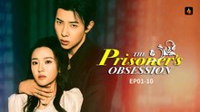 The Prisoner's Obsession Ep01-10 - He Lost Everything… Now Shes His Obsession And His Revenge – Full HD Movie | English Sub