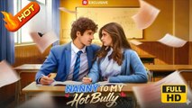 Nanny to My Hot Bully | Full Movie HD -  Romance Drama Young Adult Modern Coming-of-Age Romantic Opposites Attract Teen Taboo Europe Mansion Campus Contemporary All Ages Student Campus Lovers Enemies to Lovers Hidden Feelings Love-Hate Secret Misunderstan