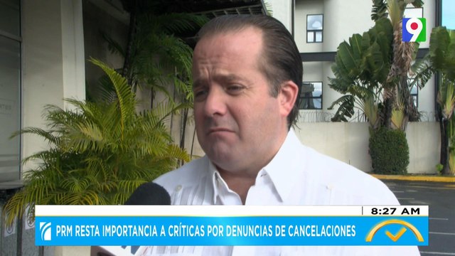 PRM resta importancia a críticas por denuncias de cancelaciones |El Despertador