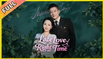 Late to Love, Right on Time - Full Movie