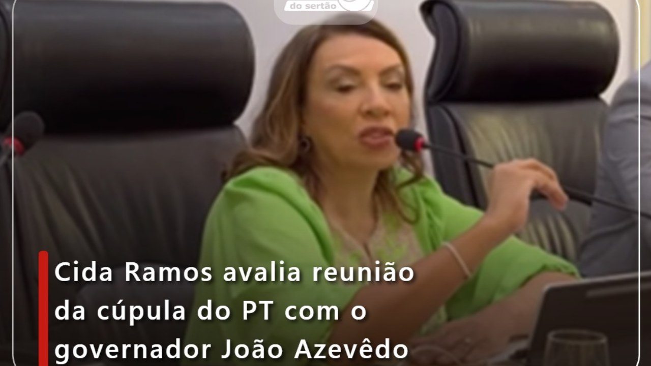 Cida Ramos avalia reunião da cúpula do PT com o governador João Azevêdo