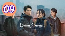 Loving Strangers Episode 9 Engsub