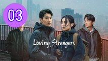 Loving Strangers Episode 3 Engsub