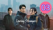 Loving Strangers Episode 3 Engsub