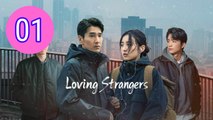 Loving Strangers Episode 1 Engsub