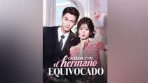Casada con el hermano equivocado #En Espanol