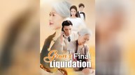 Gran's Final Liquidation - Full Series [Eng Sub] - Chinese Revenge & Family Drama