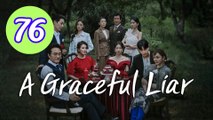 A Graceful Liar Episode 76 Engsub