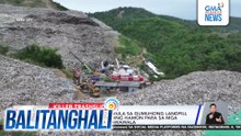 Masangsang na amoy mula sa gumuhong landfill sa Brgy. Binaliw, matinding hamon para sa mga naghahanap sa mga nawawala | Balitanghali