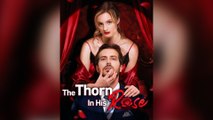 The Thorn in His Rose Full Episodes