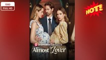 🍀 ❣️🔥🎬Almost Lover Full New Drama 2026 Full Engsub