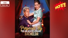🍀 ❣️🔥🎬Pregnant by The Golden Billionaire Bachelor New Drama 2026 Full Engsub