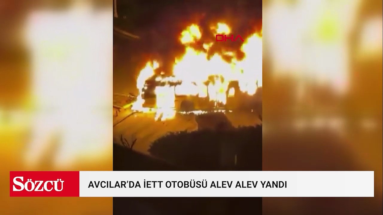 Avcılar’da İETT otobüsü alev alev yandı