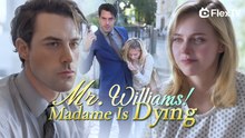 Mr. Williams! Madame Is Dying
