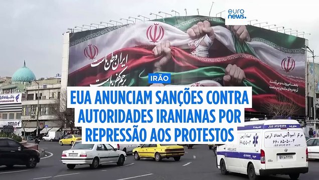 Estados Unidos impõem sanções a responsáveis iranianos acusados de reprimir protestos antigoverno