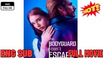 The Bodyguard I Can't Escape Full Movie. - New Drama 2026 Full Engsub