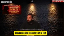 Dieudonné et Le juif, la Rencontre Hilarante