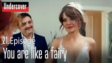You are like a fairy-Undercover Episode 21