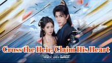 [ Hot 2026🔥] Cross the Heir, Claim His Heart - FULL MOVIES ENGLISH SUB