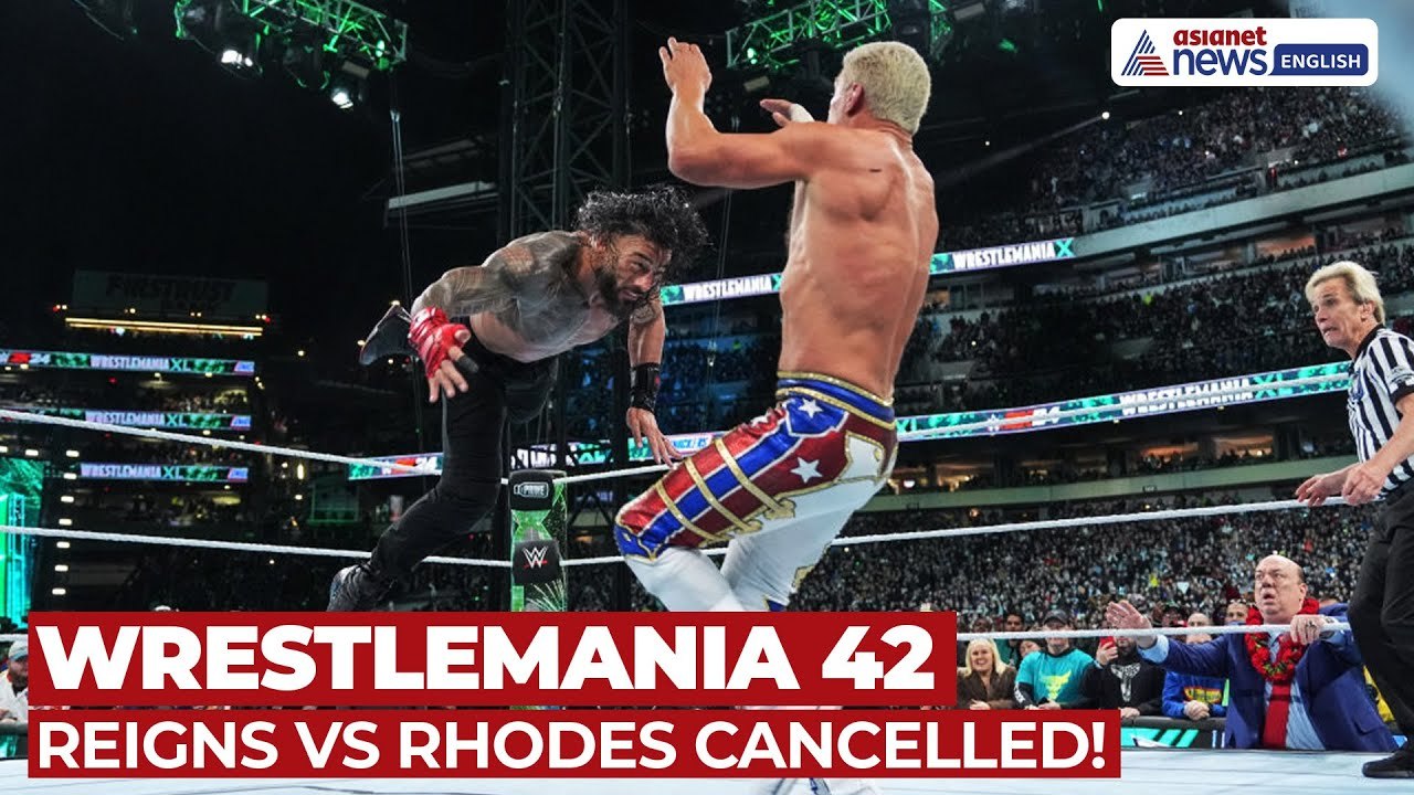 WWE WrestleMania 42 Shakeup: Roman Reigns vs Cody Rhodes Feud Cancelled