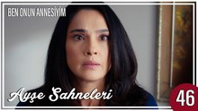 Ayşe Sahneleri 46 - Ben Onun Annesiyim
