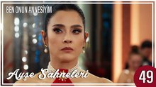 Ayşe Sahneleri 49 - Ben Onun Annesiyim
