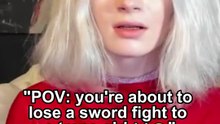 POV: you're about to lose a sword fight to a trans girl ⚔️😏