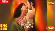 In Love With Dr. Baby Daddy (NEW) - FULL [Eng Sub]