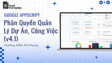 Phân Quyền Quản Lý Dự Án, Công Việc (v4.1) - Google Appscript