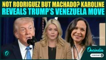 Trump to CROWN Machado As Venezuela’s RULER? Karoline Reveals SHOCKING Details on US’ Venezuela Plan
