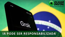 Seu Direito Digital: Grok na mira das autoridades brasileiras