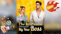 [ Hot 2026🔥] The Billionaire I Dumped is My New Boss FULL EP_ DS