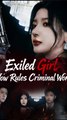 Exiled Girl Now Rules Criminal World - Drama FULL MOVIES ENGLISH SUB