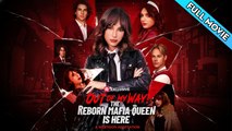 Out of My Way The Reborn Mafia Queen Is Here - FULL