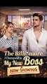 The Billionaire I Dumped is My New Boss