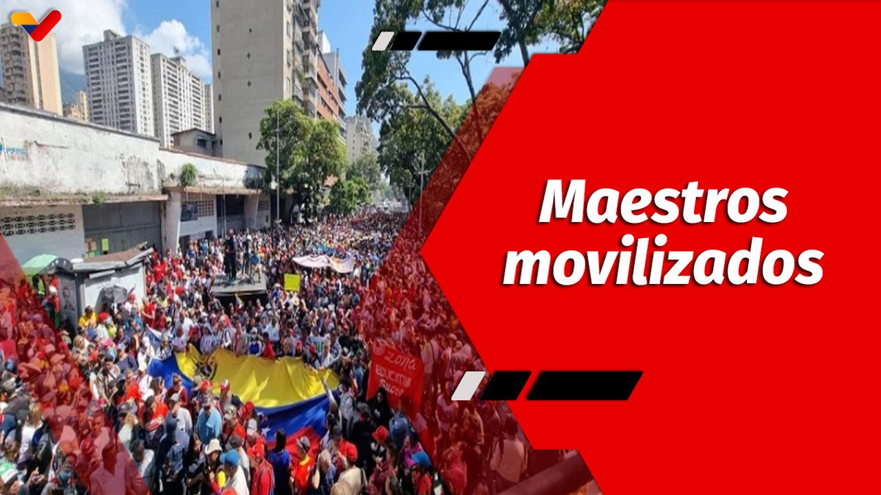 El Mundo en Contexto | Educadores venezolanos marcharon en Caracas en respaldo al Presidente Maduro