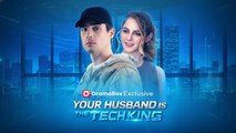 [EngSub] Your Husband is The Tech King