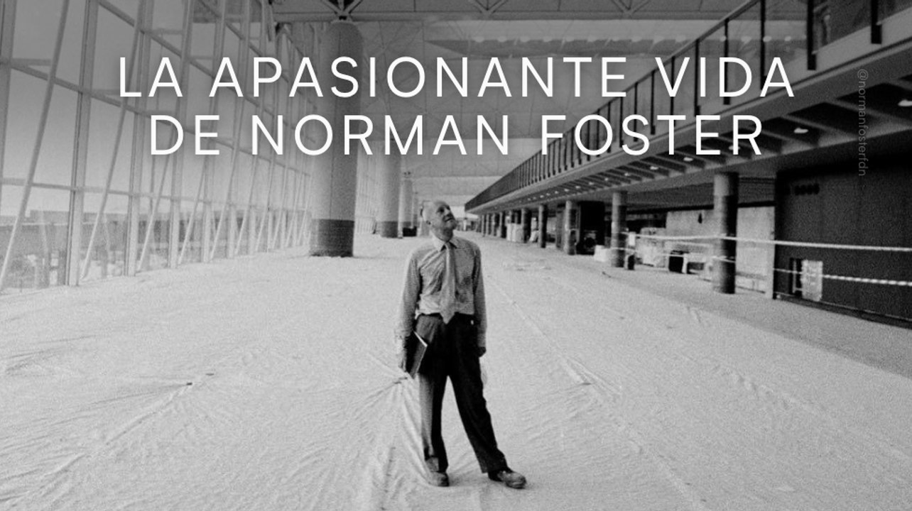 La apasionante vida de Norman Foster