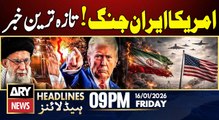 Iran vs USA || ARY News 9 PM Headlines || 16th Jan 2026 - Iran Massive Protest