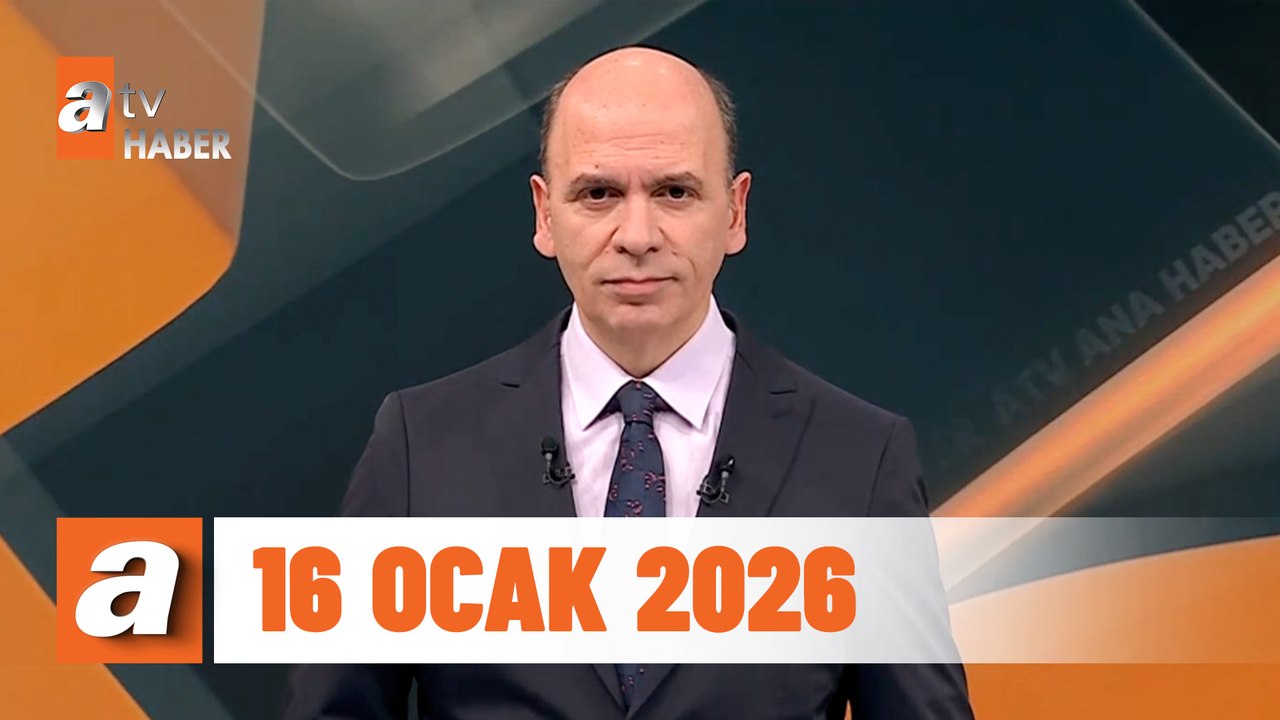 atv Ana Haber | 16 Ocak 2026