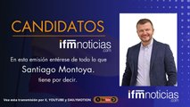 CANDIDATOS EN IFMNOTICIAS: Santiago Montoya, Candidato al Senado.