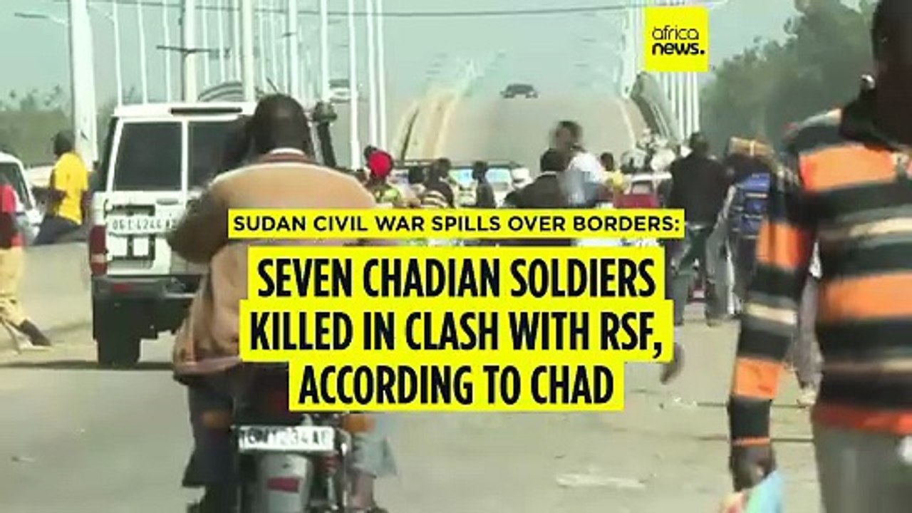 Chad: 7 soldiers killed in reported clash at Sudanese border with RSF