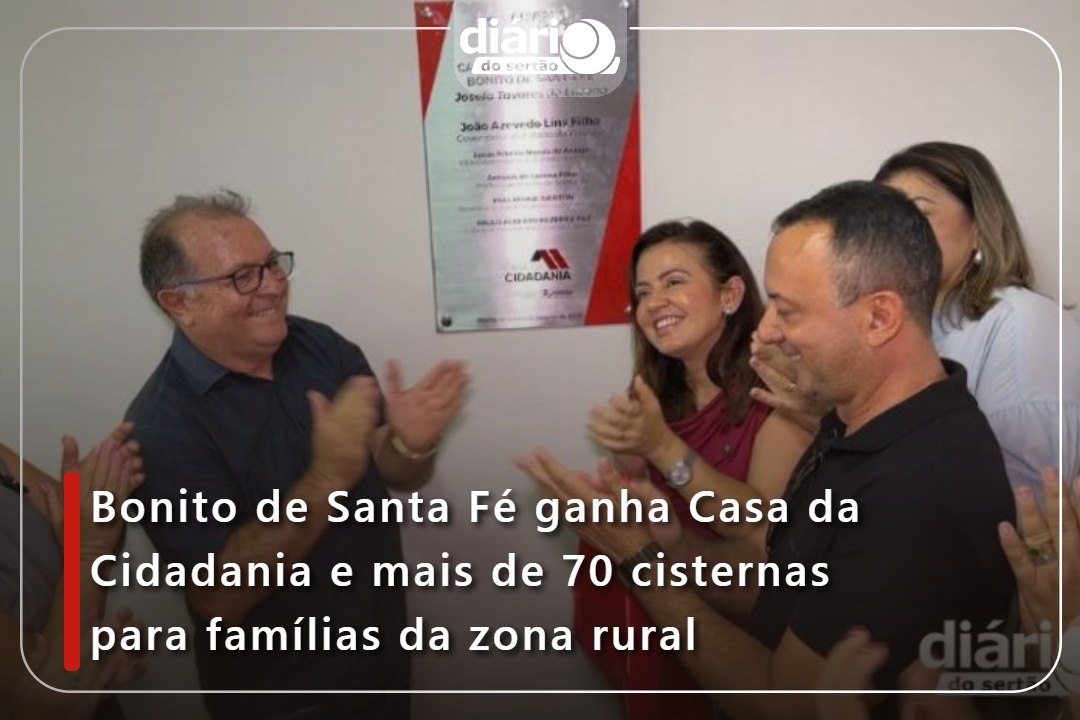 Bonito de Santa Fé ganha Casa da Cidadania e mais de 70 cisternas para famílias da zona rural