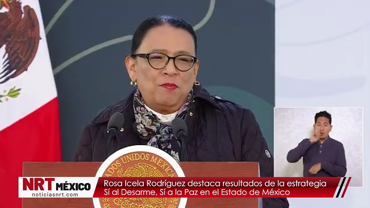 Rosa Icela Rodríguez destaca resultados de la estrategia Sí al Desarme, Sí a la Paz en el Estado de México