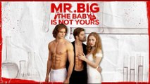 Mr. Big, The Baby is Not Your FULL DRAMA