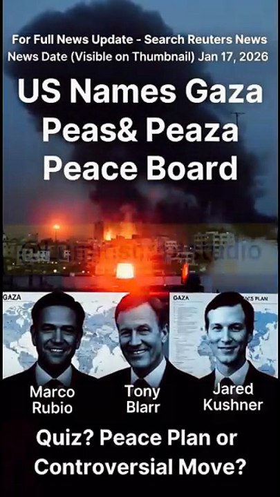 Peace Plan or Controversy Key Global Figures Announced for Gaza  US Names Gaza Peace Board  LuminscriptStudio