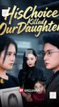His Choice Killed Our Daughter - Full Movies
