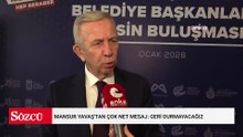 Mansur Yavaş'tan çok net mesaj: Geri durmayacağız