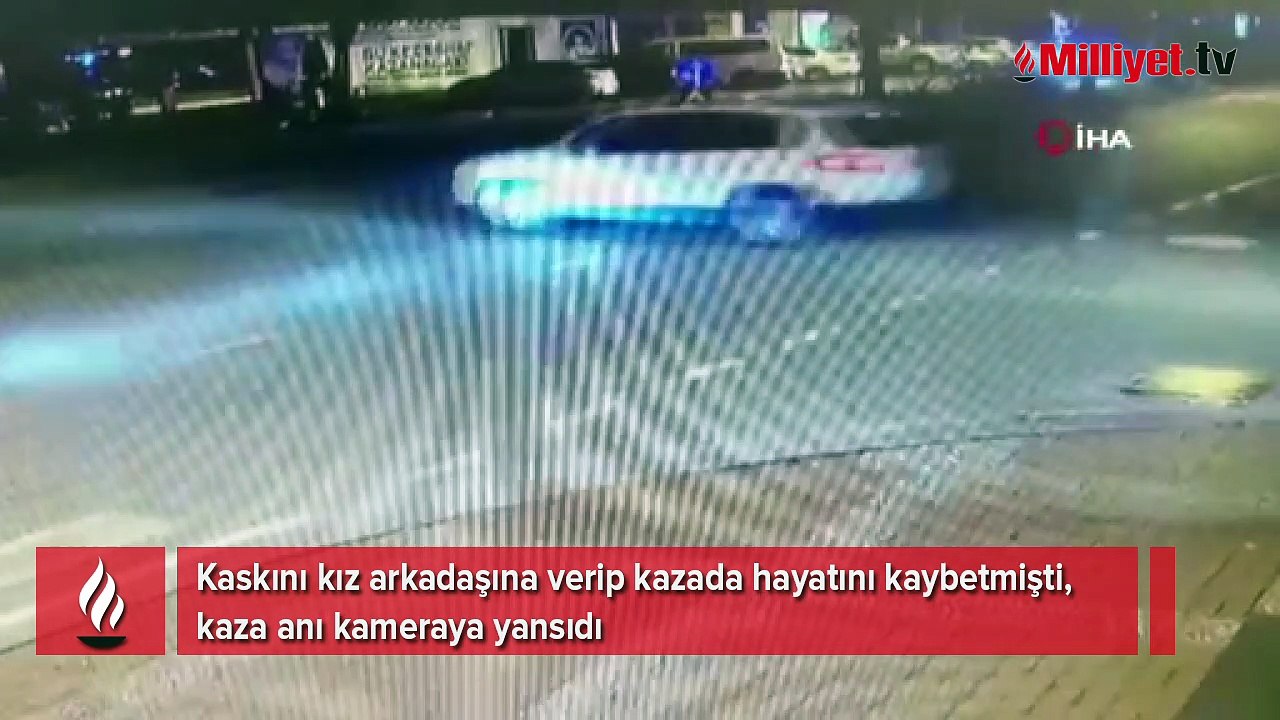 Kaskını kız arkadaşına verip kazada hayatını kaybetmişti, kaza anı kamerada