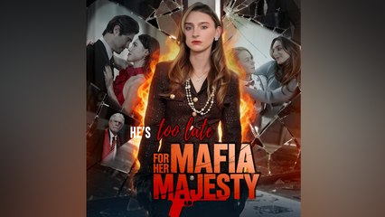 Hes Too Late for Her Mafia Majesty FULL EPISODE
